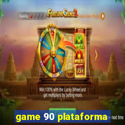 game 90 plataforma